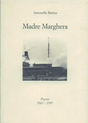copertina del libro 'Madre Marghera' di Antonella Barina